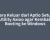 Cara Keluar dari Aptio Setup Utility Axioo agar Kembali Booting ke Windows