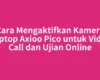 Cara Mengaktifkan Kamera Laptop Axioo Pico untuk Video Call dan Ujian Online