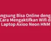 Langsung Bisa Online dengan Cara Mengaktifkan Wifi di Laptop Axioo Neon HNM