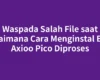 Waspada Salah File saat Bagaimana Cara Menginstal BIOS Axioo Pico Diproses