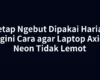 Tetap Ngebut Dipakai Harian Begini Cara agar Laptop Axioo Neon Tidak Lemot