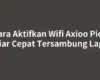 Cara Aktifkan Wifi Axioo Pico Biar Cepat Tersambung Lagi